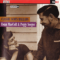 Ewan MacColl - Classic Scots Ballads (Reissue 1997, feat. Peggy Seeger)