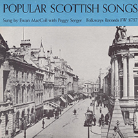 Ewan MacColl - Popular Scottish Songs (feat. Peggy Seeger)