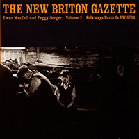 Ewan MacColl - New Briton Gazette, Vol. 2 (feat. Peggy Seeger)