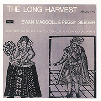 Ewan MacColl - The Long Harvest, Vol. 02 (feat. Peggy Seeger)