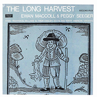 Ewan MacColl - The Long Harvest, Vol. 05 (feat. Peggy Seeger)