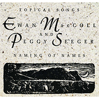 Ewan MacColl - Naming Of Names (feat. Peggy Seeger)
