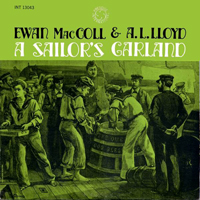Ewan MacColl - A Sailor's Garland (Split with A.L. Lloyd)