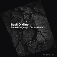Basil O'Glue - Sacred Language / Distant Mirror (Single)
