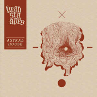 Dead Sea Apes - Astral House (EP)