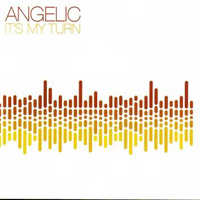 Angelic - It's My Turn (New Remixes)