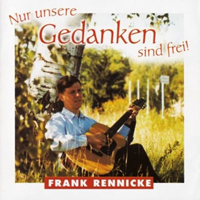 Frank Rennicke - Nur Unsere Gedanken Sind Frei!