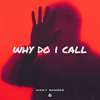 Romero, Nicky - Why Do I Call (Single)