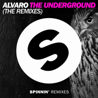 Alvaro (NLD) - The Underground (The Remixes)