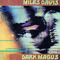 Miles Davis - Dark Magus (LP 1)