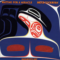 Cockburn, Bruce - Waiting For a Miracle (CD 1)