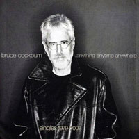 Cockburn, Bruce - Anything Anytime Anywhere Singles, 1979-2002