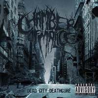 Chamber Of Malice - Dead City Deathcore (EP)