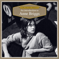 Briggs, Anne - An Introduction to Anne Briggs