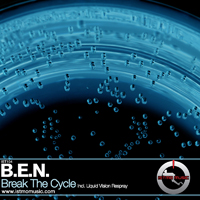 B.E.N. - Break The Cycle (Incl Liquid Vision Respray)