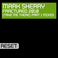Sherry, Mark - Fractured (Part 1 Mixes)