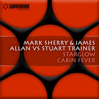 Sherry, Mark - Mark Sherry & James Allan Vs Stuart Trainer - Starglow / Cabin Fever (Single) 