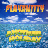 Playahitty - Another Holiday (Remixes) [Ep]