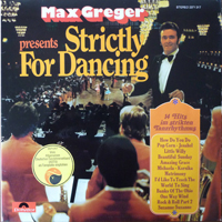 Max Greger - Presents Strictly For Dancing