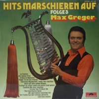 Max Greger - Hits Marschieren Auf Folge 3