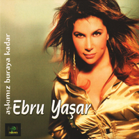 Yasar, Ebru - Askimiz Buraya Kadar