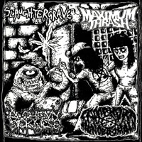 Maximum Thrash - Split With Camphora Monobromata & Alchemy Of Sickness & Slaughtergrave (EP)
