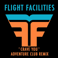 Flight Facilities - Crave You Remixed (Adventure Club Dubstep Remix)