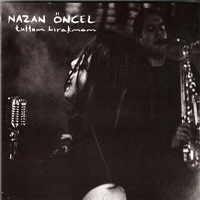 Oncel, Nazan - Tuttum Birakmam (Single)