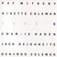 Pat Metheny Group - Song X (Twentieth Anniversary Edition 2005) (feat. Ornette Coleman)
