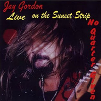 Gordon, Jay - Live On The Sunset Strip