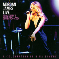 James, Morgan - Live From Dizzy's Club Coca-Cola: A Celebration of Nina Simone
