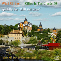 Wind Of Buri - Cities In The Clouds - Specially for 'Chill Out Zone' (CD 40)