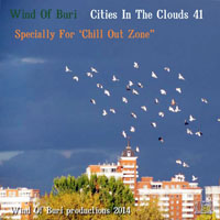 Wind Of Buri - Cities In The Clouds - Specially for 'Chill Out Zone'  (CD 41)
