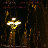 Wind Of Buri - Cities In The Clouds - Specially for 'Chill Out Zone'  (CD 49)