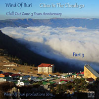 Wind Of Buri - Cities In The Clouds - Specially for 'Chill Out Zone'  (CD 50) Part III