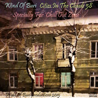 Wind Of Buri - Cities In The Clouds - Specially for 'Chill Out Zone'  (CD 58)