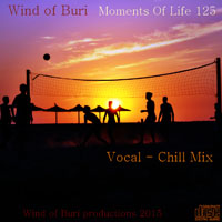Wind Of Buri - Moments Of Life, Vol. 125: Vocal - Chill Mix (CD 1)