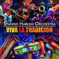 Spanish Harlem Orchestra - Viva La Tradicion