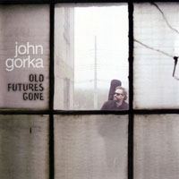 Gorka, John - Old Futures Gone