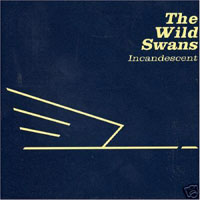 Wild Swans - Incandescent (CD 1)