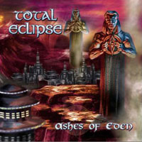 Total Eclipse (USA, San Francisco) - Ashes Of Eden