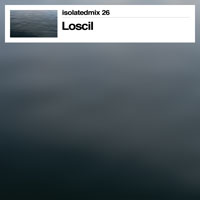 Strangely Isolated Place - Isolatedmix 26 - Loscil