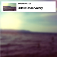 Strangely Isolated Place - Isolatedmix 39 - Billow Observatory