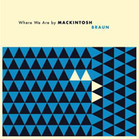 Mackintosh Braun - Where We Are