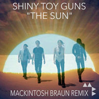 Mackintosh Braun - Shiny Toy Guns - The Sun 2.0 (Mackintosh Braun Remix)