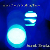 Susperia-Electrica - When There's Nothing There