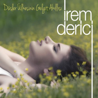 Derici, Irem - Dusler Ulkesinin Gelgit Akillisi (Single)