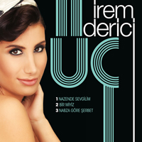 Derici, Irem - Uc (Single)