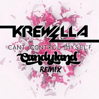 Krewella - Can't Control Myself (Candyland Remix) [Single]