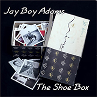 Jay Boy Adams - The Shoe Box